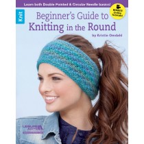 Leisure Arts 6342 Beginner's Guide to Knitting in the Round by Kristin Omdahl